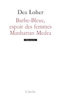 Barbe-Bleue, espoir des femmes - Manhattan Medea